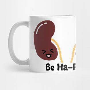 Happy Kidneys Be Ha-PEE Mug